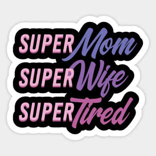 Wondermom Super Wife and Tired Sticker